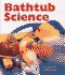 Bathtub Science