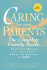 Caring for Your Parents: the Complete Family Guide (Aarp)