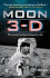 Moon 3-D: the Lunar Surface Comes to Life [With Attached 3d Glasses to Look Through]