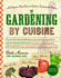 Gardening By Cuisine: an Organic-Food Lover S Guide to Sustainable Living