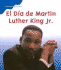 El Dia De Martin Luther King, Jr. /Martin Luther King Day (Historias De Fiestas/Holiday Histories) (Spanish Edition)