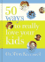 50 Ways to Really Love Your Kids: Simple Wisdom and Truths for Parents