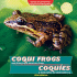 Coqui Frogs and Other Latin American Frogs/Coquies Y Otras Ranas De Latinoamerica