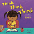 Think, Think, Think: Learning About Your Brain (the Amazing Body)