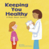 Keeping You Healthy: a Book About Doctors (Community Workers)