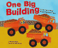 One Big Building: a Counting Book About Construction (Know Your Numbers)