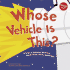 Whose Vehicle is This? : a Look at Vehicles Workers Drive-Fast, Loud, and Bright