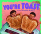 You'Re Toast and Other Metaphors We Adore (Ways to Say It)