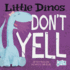 Little Dinos Don't Yell (Hello Genius)
