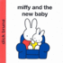 Miffy and the New Baby. Dick Bruna