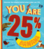 You Are 25% Banana: a New, Must-Have Childrens Steam Book for the Next Generation of Scientists, Aged 5 Years and Up