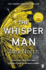 The Whisper Man: the Chilling Must-Read Richard & Judy Thriller Pick: the Chilling Must-Read Thriller of the Year