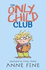 The Only Child Club (Anne Fine: Clubs)
