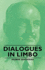 Dialogues in Limbo