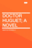 Doctor Huguet: a Novel [1891 ]