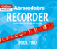 Abracadabra Recorder Book 2 (Pupils Book): 23 Graded Songs and Tunes