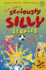 Seriously Silly Stories: Even Sillier Seriously Silly Stories!