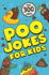 Poo Jokes for Kids: Over 300 Hilarious Jokes! (Joke Books for Kids)