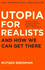 Utopia for Realists: and How We Can Get There