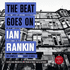 The Beat Goes on: the Complete Rebus Stories (a Rebus Novel)