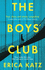 The Boys' Club: a Gripping Thriller That Will Shock and Surprise You