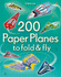 200 Paper Planes to Fold and Fly [Paperback] [Aug 01, 2013] None