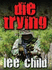 Die Trying (a Jack Reacher Novel)
