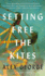 Setting Free the Kites (Thorndike Press Large Print Core)