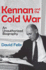 Kennan and the Cold War an Unauthorized Biography