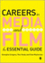 Careers in Media and Film: The Essential Guide