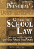 The PrincipalS Quick-Reference Guide to School Law: Reducing Liability, Litigation, and Other Potential Legal Tangles