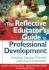 The Reflective Educator's Guide to Professional Development: Coaching Inquiry-Oriented Learning Communities