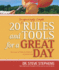 20 (Surprisingly Simple) Rules and Tools for a Great Day