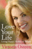 Love Your Life: Living Happy Healthy and Whole