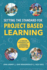 Setting the Standard for Project Based Learning: a Proven Approach to Rigorous Classroom Instruction