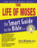 The Life of Moses (the Smart Guide to the Bible Series)