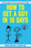 How To Get A Guy In 10 Days