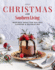 2021 Christmas With Southern Living: Inspired Ideas for Holiday Cooking & Decorating