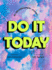 Do It Today: an Encouragement Journal (Start Before Youre Ready)