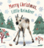 Merry Christmas, Little Reindeer: a Board Book