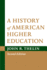 A History of American Higher Education, 2nd Edition