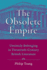 The Obsolete Empire