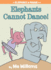 Elephants Cannot Dance! -an Elephant and Piggie Book