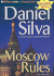 Moscow Rules (Gabriel Allon Series)