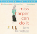 Miss Harper Can Do It