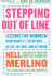 Stepping Out of Line: Lessons for Women Who Want It Their Way...in Life, in Love, and at Work