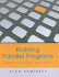 Building Parallel Programs: Smps, Clusters & Java (Advanced Topics)
