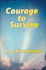 Courage to Survive