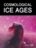 Cosmological Ice Ages