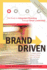 Brand Driven: the Route to Integrated Branding Through Great Leadership